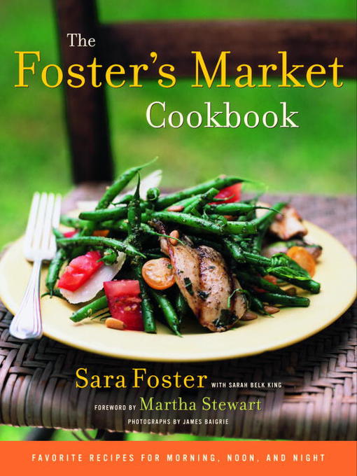 Title details for The Foster's Market Cookbook by Sara Foster - Available